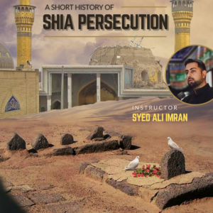 A Short History of Shia Persecution