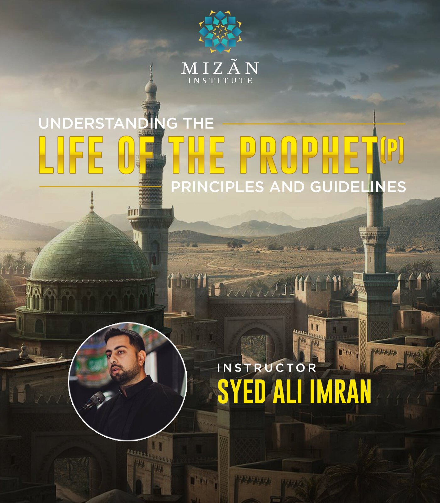 Understanding the Life of the Prophet (p) Principles and Guidelines
